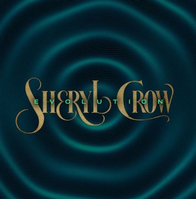 Découvrez le nouvel album "Evolution" de Sheryl Crow